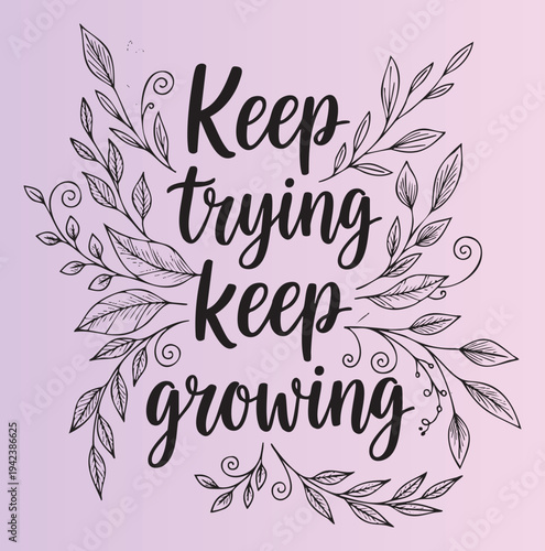 Keep trying keep growing motivational quote with leaf decorations