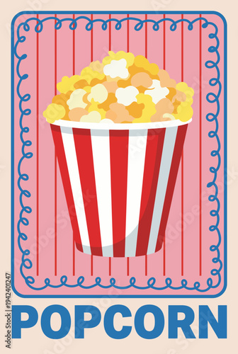 This cheerful popcorn poster captures the fun of enjoying snacks, featuring a classic red and white striped bucket filled with popcorn, reminiscent of the cinema experience.