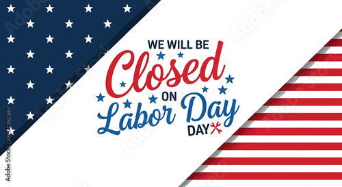 Patriotic Labor Day Closure Announcement with American Flag Elements and Text