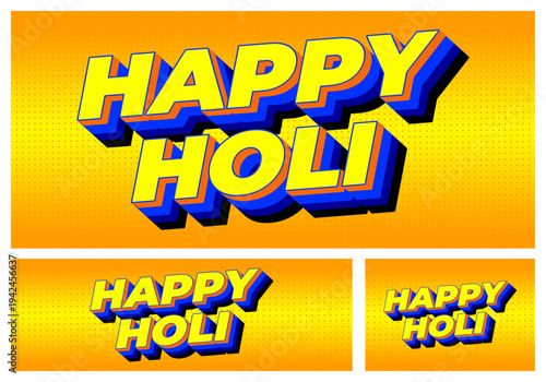 Bright orange halftone banner with bold 3d text saying happy holi in yellow and blue, comic pop art style, shown in three layout variations
