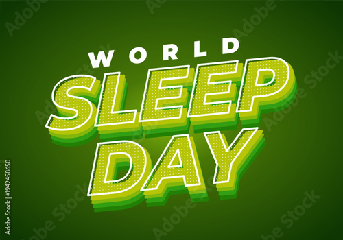 Bold green retro 3D lettering reading world sleep day on dark green background with dotted texture and layered shadows.