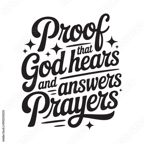 Proof that God hears and answers prayers. Vector Design Isolated on White Background