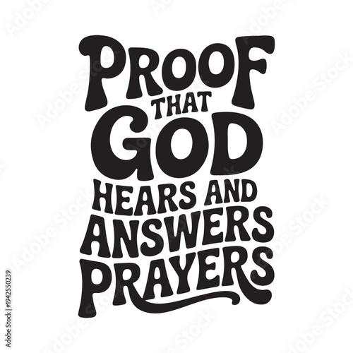 Proof that God hears and answers prayers. Vector Design Isolated on White Background