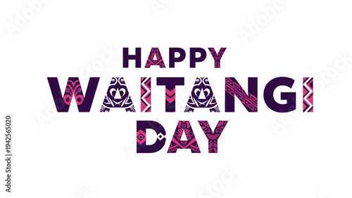 Graphic design of 'HAPPY WAITANGI DAY' in purple and pink tribal patterns on a white background with a celebratory mood.