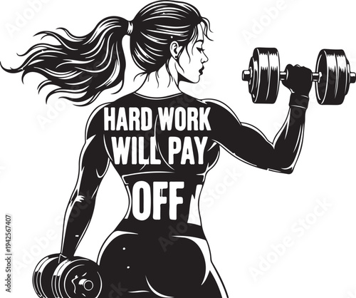 Strong Muscular Woman Lifting Dumbbells with Motivational Quote "Hard Work Will Pay Off" Black and White Vector