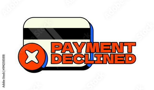 Payment declined error notice UI overlay alert illustration. Credit card failed transaction. Insufficient funds. Y2K neubrutalism popup notification element. Status message in funky retro design