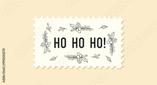 Vintage style postage stamp featuring a festive ho ho ho message surrounded by hand drawn winter holly leaves and berry illustrations.
