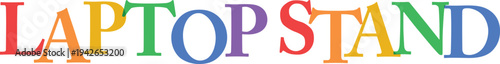 Colorful 'LAPTOP STAND' text illustration with gradient letters, ideal for technology product branding, website headers, or promotional graphics.