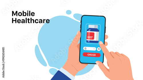 Mobile healthcare concept featuring a hand using a smartphone app to order medicine with the text Mobile Healthcare.
