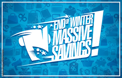End of winter massive savings, sale vector poster