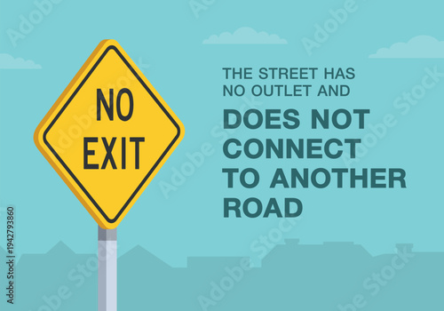Safe driving tips and traffic regulation rules. Close-up of canadian "no exit" sign meaning. Street has no outlet and does not connect to another road. Flat vector illustration template.