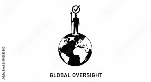 Figure standing on globe with checkmark symbol, representing global oversight and control.