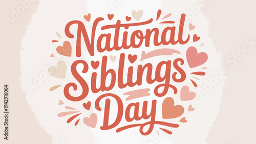 National siblings day celebration with hearts and text on beige background