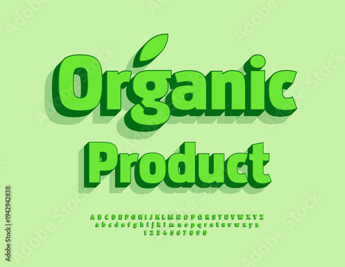 Vector Wellness sticker Organic Product. Fresh Green Shadow. Modern 3D Alphabet Letters and Numbers set.