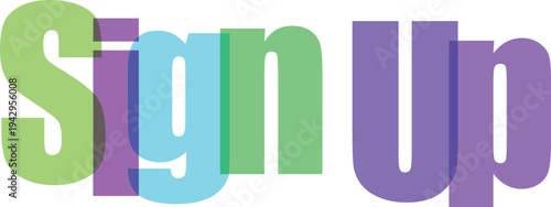Colorful Overlapping Transparent Sign Up Text on White Background