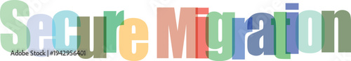 Secure Migration Text Overlapping Colorful Letters