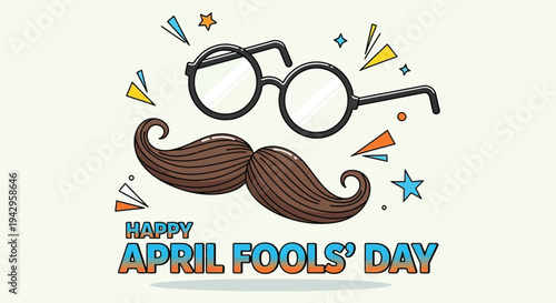 Happy april fools day disguise with mustache and glasses