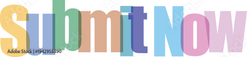Submit Now Text with Overlapping Colorful Letters on White Background