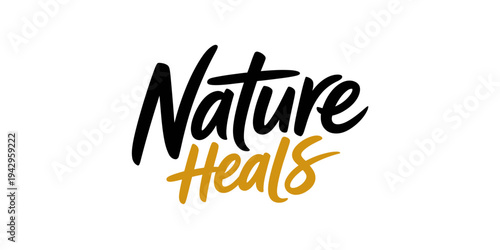 Nature Heals inspirational quote typography text isolated on transparent background