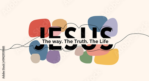 Colorful abstract shapes featuring the text 'Jesus - The way. The Truth. The Life' in a modern style