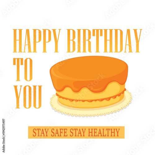 Happy Birthday Greeting Card with Cake Illustration – Stay Safe Stay Healthy Birthday Wishes