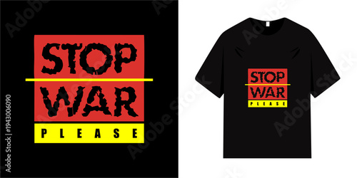 Stop the war slogan t-shirt. Typographic style of the stop the war slogan and message. Ready to print for posters, clothing, jackets, and more.