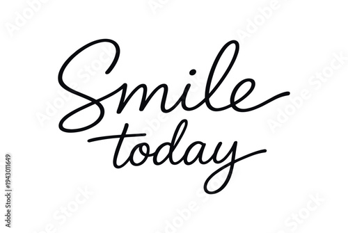 Black flowing cursive that says "smile today" on a white background, perfect for prints, greeting cards, and positive decor.