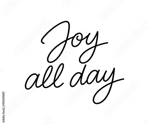 Black handwritten script reading "joy all day" on white background, ready for use in greeting cards, social posts, stickers, and product labels.