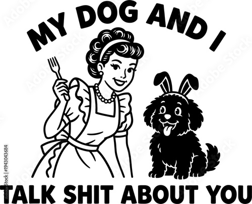 Retro woman with fluffy dog my dog and I talk about you