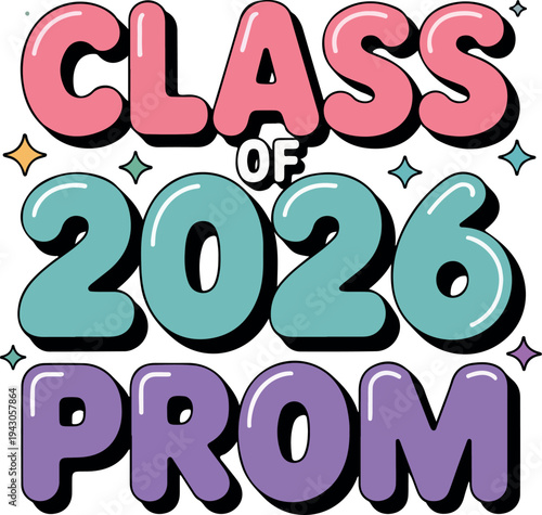Class of 2026 Prom bubble lettering with stars vector