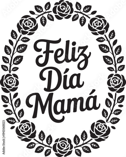 Feliz Dia Mama floral wreath black silhouette mother 2