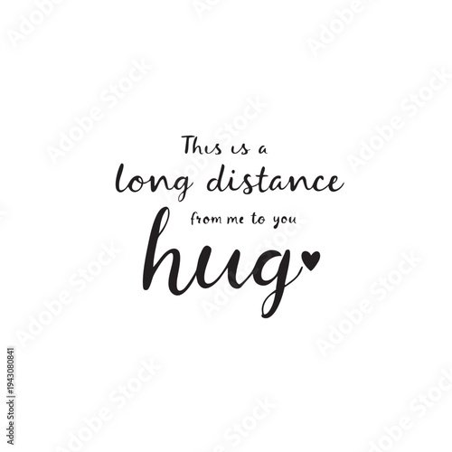 Heartfelt long-distance hug text illustration with stylized font and heart symbol expressing warmth, love, and emotional connection