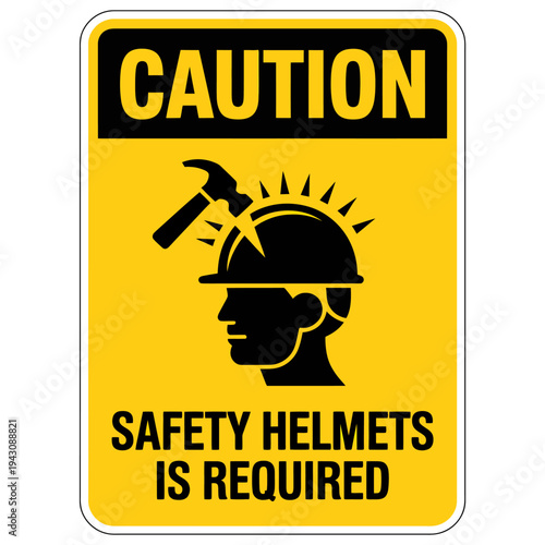 Caution safety helmets are required yellow sign with black silhouette