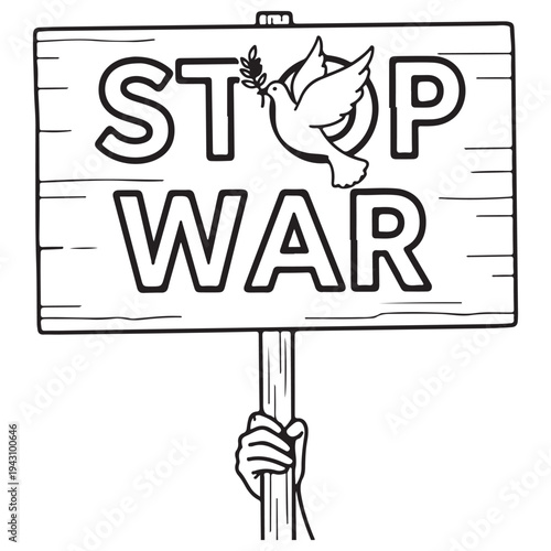 Hand-drawn illustration of a hand holding a wooden protest sign with STOP WAR text and a peace dove, advocating for global harmony and an end to conflict in a minimalist line art style.