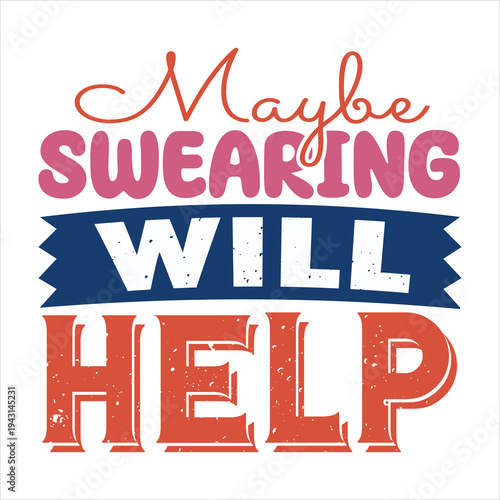 Maybe swearing will help