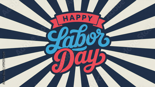 Happy labor day greeting card with sunburst background