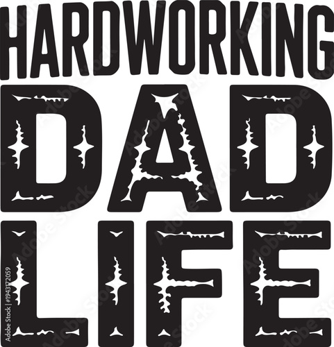 Hardworking Dad Life Text Design with Starburst Accents