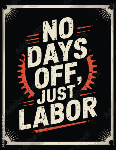 Labor Motivation Quote Poster with Gear Element Black Background
