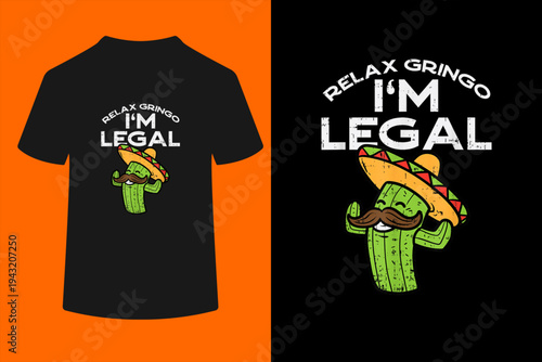 Relax Gringo Im Legal Funny Cinco De Mayo Mexican Immigrant T-Shirt
