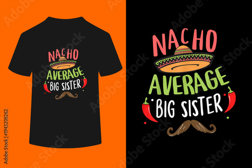 Nacho Average Big Sister Mexican Mustache Cinco de Mayo T-Shirt
