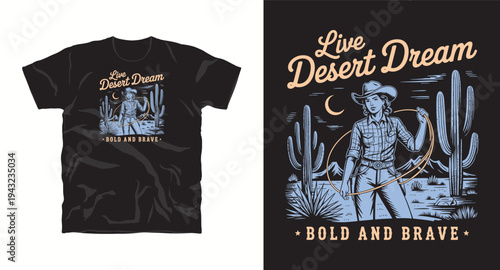 Live desert dream bold and brave cowgirl with lasso and cacti illustration