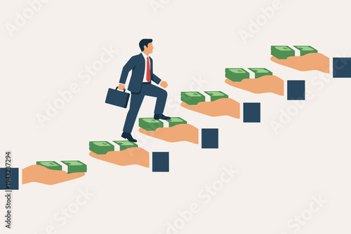 Businessman climbing a staircase formed by hands holding stacks of cash money, symbolizing career growth, financial success, investment, bribery, and corporate ladder in flat vector style.