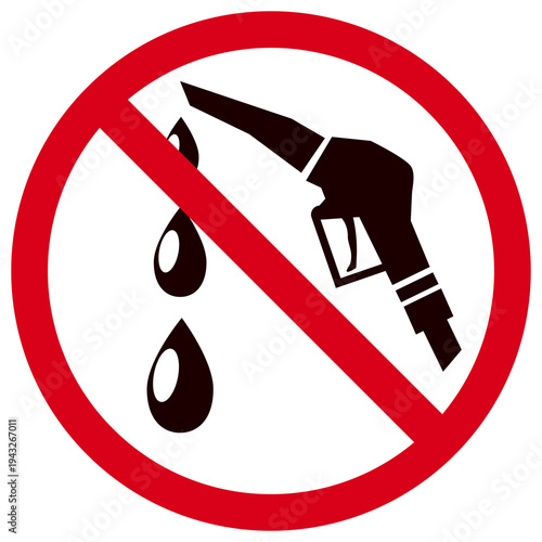 No Gasoline, Oil or Fuel Crossed Out Sign or Symbol. Red Prohibited Fuel Symbol.