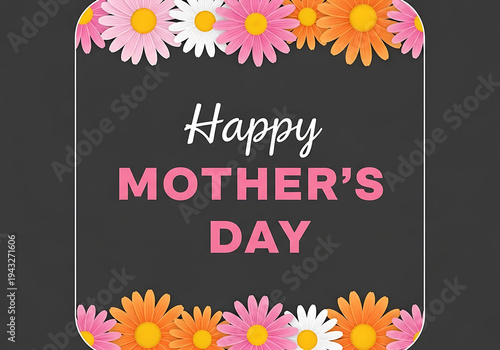 Happy Mothers Day greeting card with colorful flowers  celebration