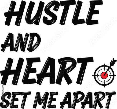 Hustle Heart Set Apart Vector Typography Glass Target Arrow Success Motivation