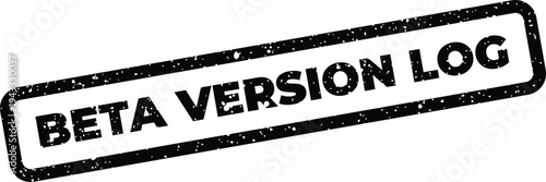 Grungy rectangular stamp featuring prominent capital letters BETA VERSION LOG suggesting a development record or activity history