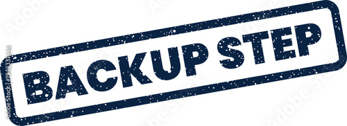 Grungy rectangular stamp featuring the words BACKUP STEP, emphasizing procedural security measures