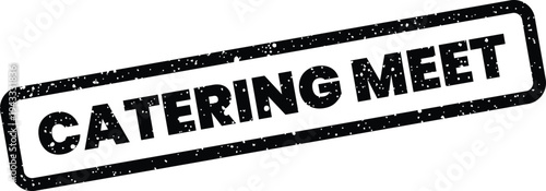 Grungy rectangular stamp featuring the words CATERING MEET in a bold, uppercase typeface, indicating a service or event