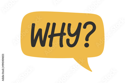 Yellow Speech Bubble with the Word WHY Question Mark in Bold Black Text vector illustration