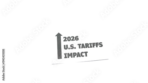 Rising economic impact of 2026 U.S. tariffs conceptual infographic design with upward arrow element.